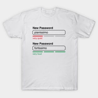 Music Password Pianissimo Fortissimo (Black Text) T-Shirt